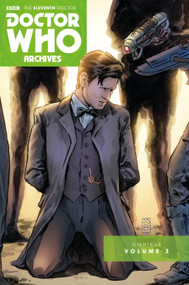 Doctor Who Archives: The Eleventh Doctor Vol. 3 by Paul Cornell, Andy Diggle, Andy Kuhn, Mike Collins, Jimmy Broxton, 9781782767732
