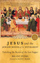 Jesus and the Jewish Roots of the Eucharist (Unlocking the Secrets of the Last Supper) - 9780385531863 by Brant Pitre, Scott Hahn, 9780385531863