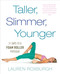Taller, Slimmer, Younger (21 Days to a Foam Roller Physique) by Lauren Roxburgh, 9781101886175