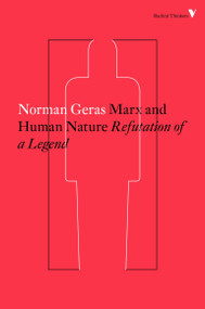 Marx and Human Nature (Refutation of a Legend) - 9781784782351 by Norman Geras, 9781784782351