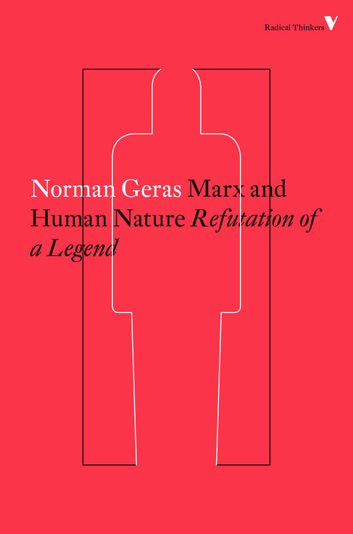 Marx and Human Nature (Refutation of a Legend) - 9781784782351 by Norman Geras, 9781784782351