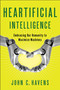 Heartificial Intelligence (Embracing Our Humanity to Maximize Machines) by John Havens, 9780399171710