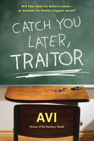 Catch You Later, Traitor - 9781616205874 by Avi, 9781616205874