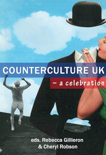 Counterculture UK (A Celebration) by Tim Burrows, Coco Khan, Bella Quist, Susan Murray, Penny Pepper, Cheryl Robson, Rebecca Gillieron, 9780956632968