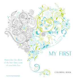 My First Three Years Coloring Book (Personalize the Album of the First Three Years of Your Baby Boy) by APA, 9788854410145