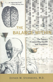 The Balance Within (The Science Connecting Health and Emotions) by Esther M. Sternberg, M.D., 9780716744450