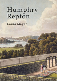 Humphry Repton by Laura Mayer, 9780747812944