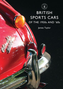 British Sports Cars of the 1950s and '60s by James Taylor, 9780747814320