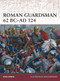 Roman Guardsman 62 BC-AD 324 by Ross Cowan, Seán Ó’Brógáin, 9781782009252