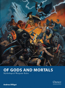 Of Gods and Mortals (Mythological Wargame Rules) by Andrea Sfiligoi, Mark Stacey, José Daniel Cabrera Peña, 9781780968490