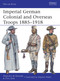 Imperial German Colonial and Overseas Troops 1885-1918 by Alejandro de Quesada, Chris Dale, Stephen Walsh, 9781780961644