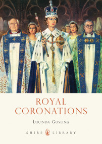 Royal Coronations by Lucinda Gosling, 9780747812203