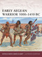 Early Aegean Warrior 5000-1450 BC by Raffaele D’Amato, Andrea Salimbeti, Giuseppe Rava, 9781780968582