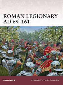 Roman Legionary AD 69-161 by Ross Cowan, Seán Ó'Brógáin, 9781780965871