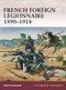 French Foreign Légionnaire 1890-1914 by Martin Windrow, Martin Windrow, Peter Dennis, 9781849084222