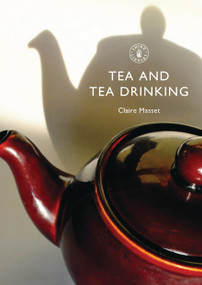 Tea and Tea Drinking by Claire Masset, 9780747807940