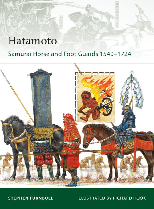 Hatamoto (Samurai Horse and Foot Guards 1540-1724) by Stephen Turnbull, Richard Hook, 9781846034787