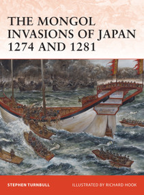 The Mongol Invasions of Japan 1274 and 1281 by Stephen Turnbull, Richard Hook, 9781846034565