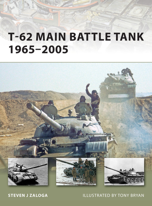T-62 Main Battle Tank 1965-2005 by Steven J. Zaloga, Tony Bryan, 9781846033902