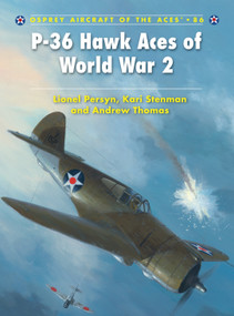 P-36 Hawk Aces of World War 2 by Lionel Persyn, Kari Stenman, Andrew Thomas, Mark Styling, Mark Postlethwaite, 9781846034091