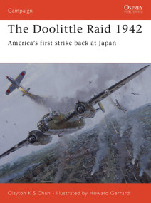 The Doolittle Raid 1942 (America's first strike back at Japan) by Clayton K. S. Chun, Howard Gerrard, 9781841769189