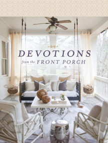 Devotions from the Front Porch (Experiencing Peaceful Moments with God (A 90-Day Devotional)) by Stacy J. Edwards, 9780718039912