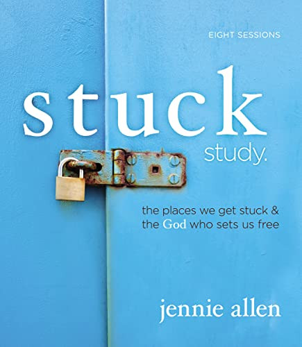 Stuck Bible Study Guide (The Places We Get Stuck and   the God Who Sets Us Free) by Jennie Allen, 9781418548742