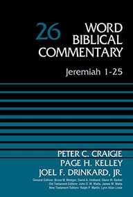Jeremiah 1-25, Volume 26 by Peter C. Craigie, Paige Kelley, Dr. Joel F. Drinkard, Bruce M. Metzger, David Allen Hubbard, Glenn W. Barker, John D. W. Watts, James W. Watts, Ralph P. Martin, Lynn Allan Losie, 9780310522294