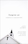 Forgive Us (Confessions of a Compromised Faith) by Mae Elise Cannon, Lisa Sharon Harper, Troy Jackson, Soong-Chan Rah, 9780310515968