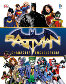 Batman Character Encyclopedia by Matthew K. Manning, 9781465444981