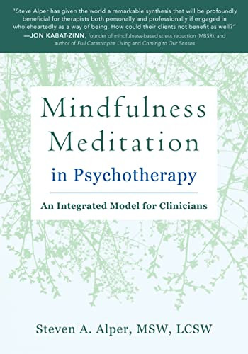 Mindfulness Meditation in Psychotherapy (An Integrated Model for Clinicians) by Steven A Alper, 9781626252752