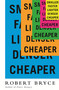 Smaller Faster Lighter Denser Cheaper (How Innovation Keeps Proving the Catastrophists Wrong) - 9781610395472 by Robert Bryce