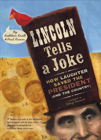 Lincoln Tells a Joke (How Laughter Saved the President (and the Country)) - 9780544668287 by Kathleen Krull, Paul Brewer, Stacy Innerst, 9780544668287