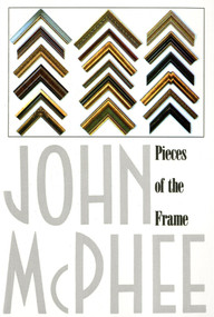 Pieces of the Frame by John McPhee, 9780374514983