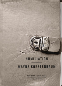 Humiliation by Wayne Koestenbaum, 9780312429225