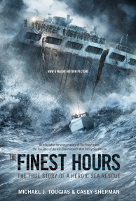 The Finest Hours (Young Readers Edition) (The True Story of a Heroic Sea Rescue) - 9781250044235 by Michael J. Tougias, Casey Sherman, 9781250044235