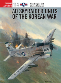 AD Skyraider Units of the Korean War by Rick Burgess, Warren Thompson, Jim Laurier, 9781472812643