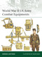 World War II US Army Combat Equipments by Gordon L. Rottman, Adam Hook, 9781472814241