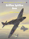 Griffon Spitfire Aces by Andrew Thomas, Chris Davey, 9781846032981