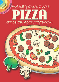 Make Your Own Pizza Sticker Activity Book by Fran Newman-D'Amico, 9780486452241