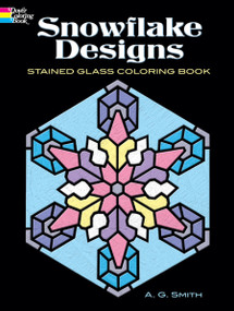 Snowflake Designs Stained Glass Coloring Book by A. G. Smith, 9780486457697