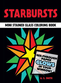 Starbursts Mini Stained Glass Coloring Book by A. G. Smith, 9780486444604