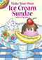 Make Your Own Ice Cream Sundae with 54 Stickers (Miniature Edition) by Fran Newman-D'Amico, 9780486441924
