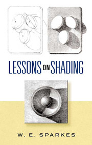 Lessons on Shading by W. E. Sparkes, 9780486454511
