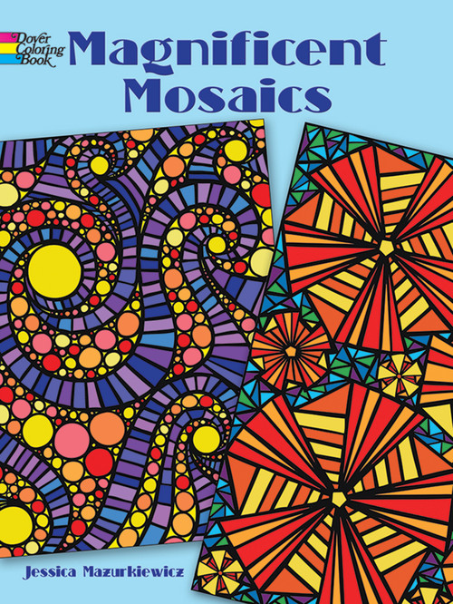 Magnificent Mosaics Coloring Book by Jessica Mazurkiewicz, 9780486469898