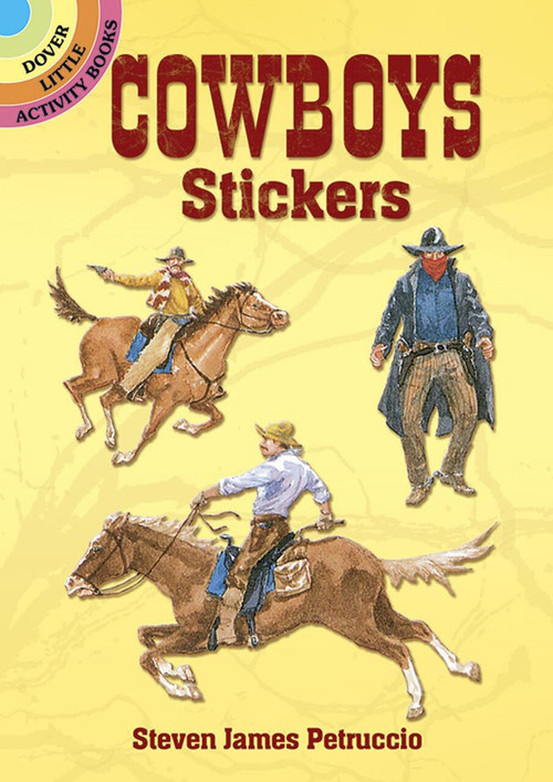 Cowboys Stickers (Miniature Edition) by Steven James Petruccio, 9780486400846