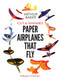 Cut & Assemble Paper Airplanes That Fly by Arthur Baker, 9780486243023