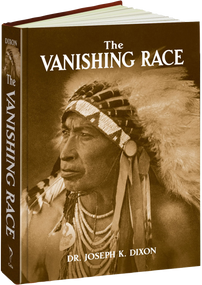 The Vanishing Race by Joseph K. Dixon, Joe D. Horse Capture, 9781606600764