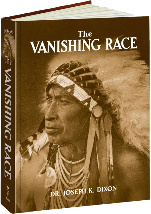 The Vanishing Race by Joseph K. Dixon, Joe D. Horse Capture, 9781606600764