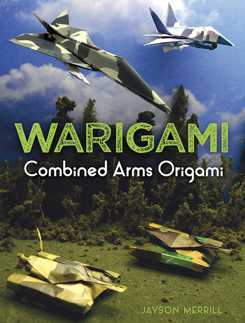 Warigami (Combined Arms Origami) by Jayson Merrill, 9780486795973